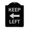 Signmission Keep Left Left Arrow Heavy-Gauge Aluminum Architectural Sign, 24" x 18", BS-1824-23893 A-DES-BS-1824-23893 - alternate 1